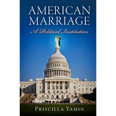 American Marriage: A Political Institution