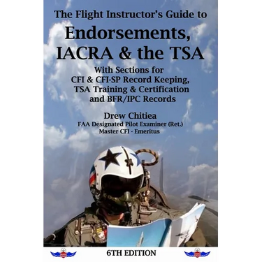 The Flight Instructor's Guide to Endorsements, IACRA & the TSA