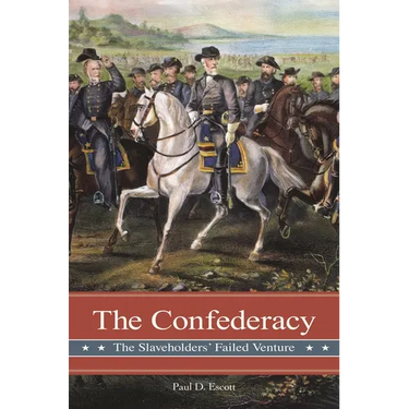 The Confederacy: The Slaveholders' Failed Venture