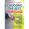 Choosing the Best Mortgage: The Quickest Way to the Life You Want