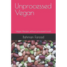 Unprocessed Vegan: Vegan Recipes without processed foods