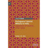 Portuguese Colonial Military in India: Apparition of Control, 1750--1850
