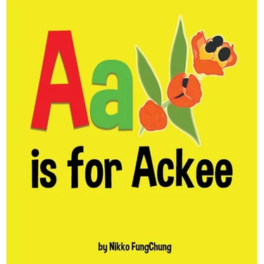 A is for Ackee: Alphabet Book
