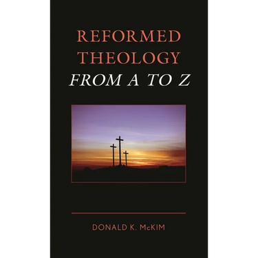 Reformed Theology from A to Z