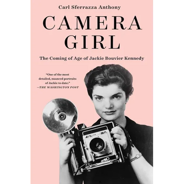 Camera Girl: The Coming of Age of Jackie Bouvier Kennedy