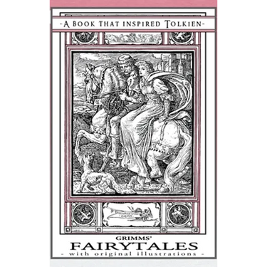 Grimms' Fairytales - A Book That Inspired Tolkien: With Original Illustrations