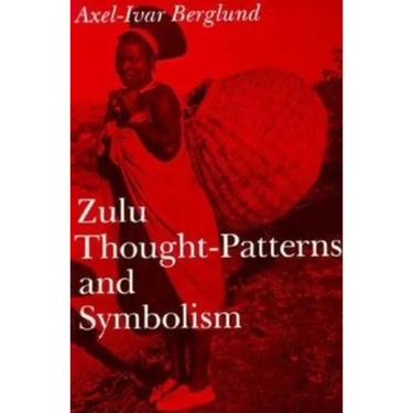 Zulu Thought-Patterns and Symbolism