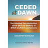 Ceded at Dawn: The Aborted Decolonization of the UN Trust Territory of British Southern Cameroons