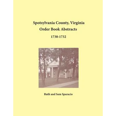 Spotsylvania County, Virginia Order Book Abstracts, 1730-1732