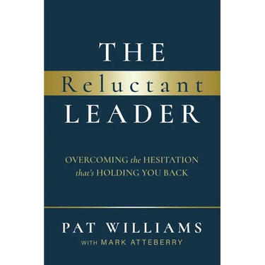 The Reluctant Leader: Overcoming the Hesitation That's Holding You Back