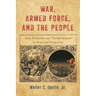 War, Armed Force, and the People: State Formation and Transformation in Historical Perspective