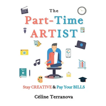 The Part-Time Artist: Stay Creative & Pay Your Bills