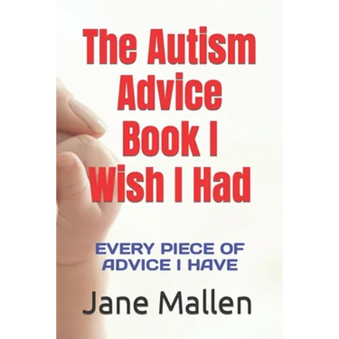 The Autism Book I Wish I Had: All of the advice I know!