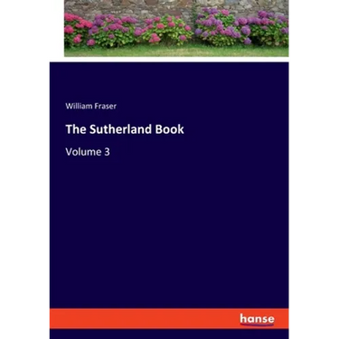 The Sutherland Book: Volume 3