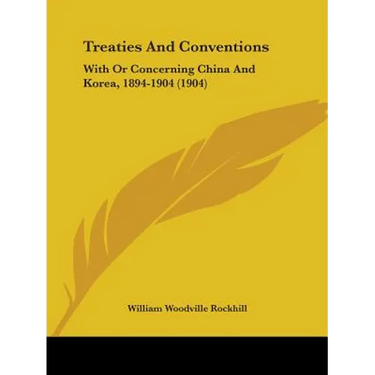 Treaties And Conventions: With Or Concerning China And Korea, 1894-1904 (1904)