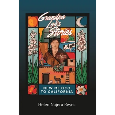 Grandpa Lee's Stories: New Mexico to California