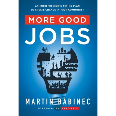 More Good Jobs: An Entrepreneur's Action Plan to Create Change in Your Community