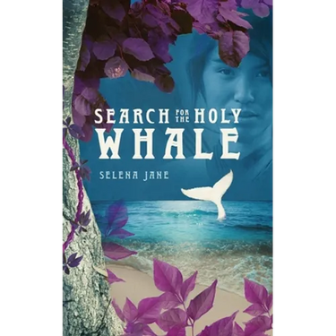 Search for the Holy Whale: A coming-of-age story about the importance of our connection to animals and Mother Earth