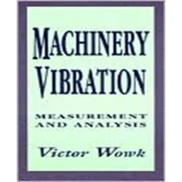 Machinery Vibration: Measurement and Analysis