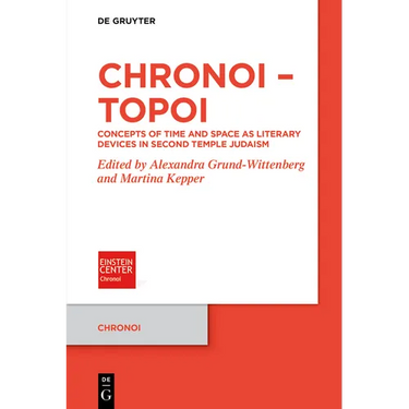 Chronoi - Topoi: Concepts of Time and Space as Literary Devices in Second Temple Judaism