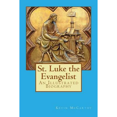 St. Luke the Evangelist: An Illustrated Biography