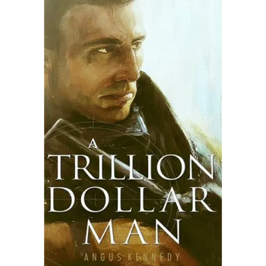 A Trillion Dollar Man: The Blistering New Action Thriller