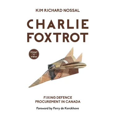 Charlie Foxtrot: Fixing Defence Procurement in Canada