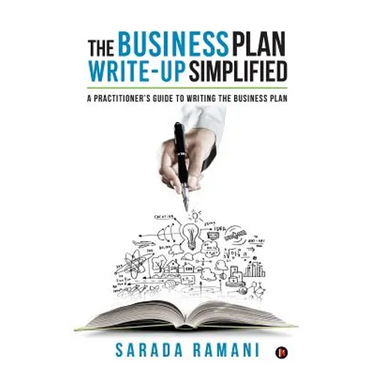 The Business Plan Write-up Simplified: A practitioner's guide to writing the Business Plan