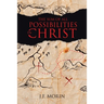 The Sum of All Possibilities in Christ