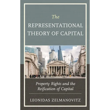 The Representational Theory of Capital: Property Rights and the Reification of Capital