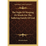 The Night Of Weeping Or Words For The Suffering Family Of God