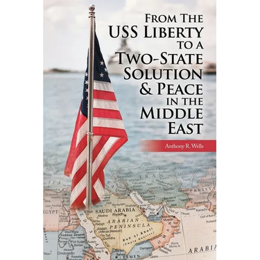 From The USS Liberty to a Two-State Solution & Peace in the Middle East