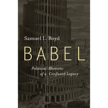 Babel: Political Rhetoric of a Confused Legacy