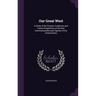 Our Great West: A Study of the Present Conditions and Future Possibilities of the New Commonwealths and Capitals of the United States