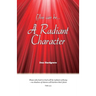 You can be A Radiant Character