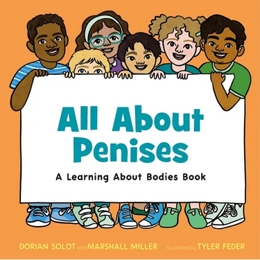 All about Penises: A Learning about Bodies Book