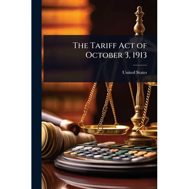 The Tariff Act of October 3, 1913