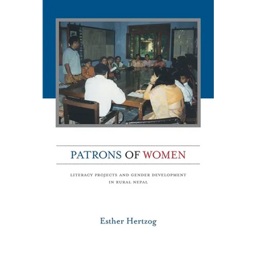 Patrons of Women: Literacy Projects and Gender Development in Rural Nepal