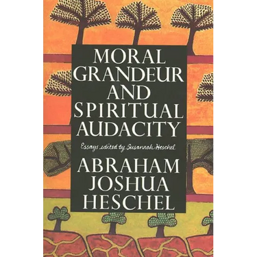 Moral Grandeur and Spiritual Audacity: Essays