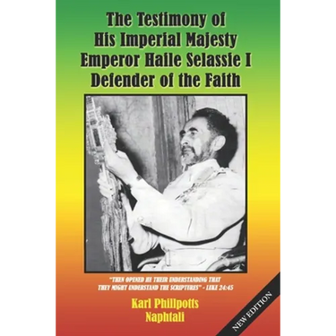The Testimony of His Imperial Majesty, Emperor Haile Selassie I: Defender of the Faith