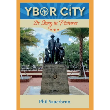 YBOR CITY Its Story in Pictures
