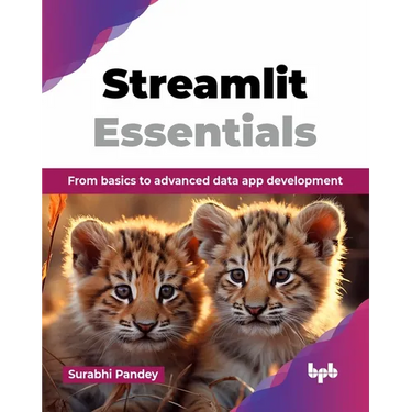 Streamlit Essentials: From basics to advanced data app development (English Edition)