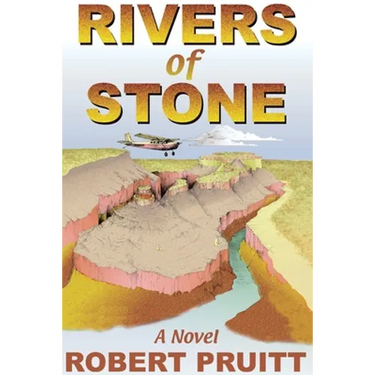 Rivers of Stone: A Novel of Adventure and Intrigue