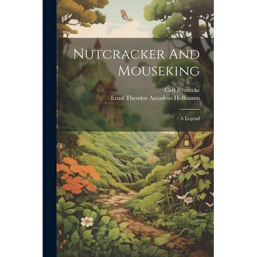Nutcracker And Mouseking: A Legend