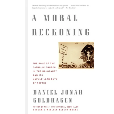 A Moral Reckoning: The Role of the Church in the Holocaust and Its Unfulfilled Duty of Repair