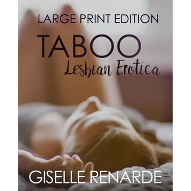 Taboo Lesbian Erotica: Large Print Edition