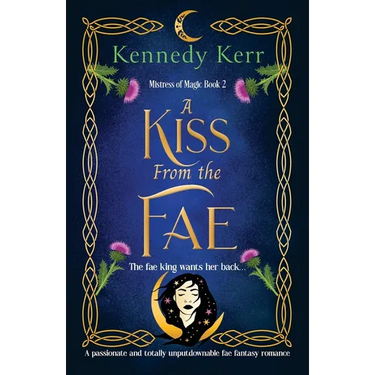 A Kiss from the Fae: A passionate and totally unputdownable fae fantasy romance