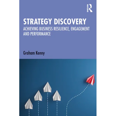 Strategy Discovery: Achieving Business Resilience, Engagement and Performance