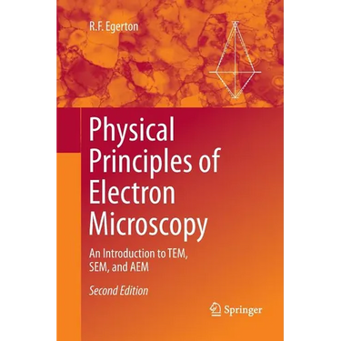 Physical Principles of Electron Microscopy: An Introduction to Tem, Sem, and Aem