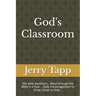 God's Classroom: 366 daily devotions... Read through the Bible in a Year... Daily Encouragement to Draw Closer to God...